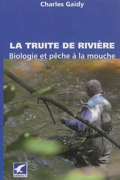 Biologie et pêche à la mouche La truite de rivière 