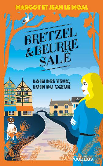 BRETZEL & BEURRE SALE T4 LOIN DES YEUX, LOIN DU COEUR