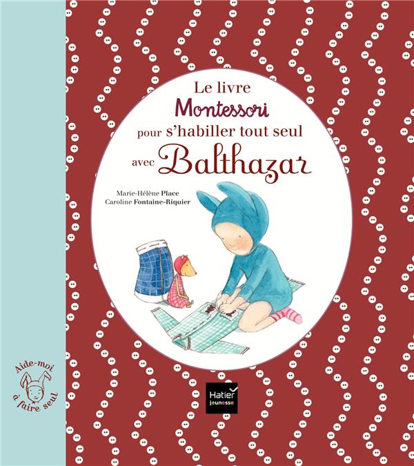 Le Livre Montessori Pour S Habiller Tout Seul Avec Balthazar 000 Jeux Sous Les Livres