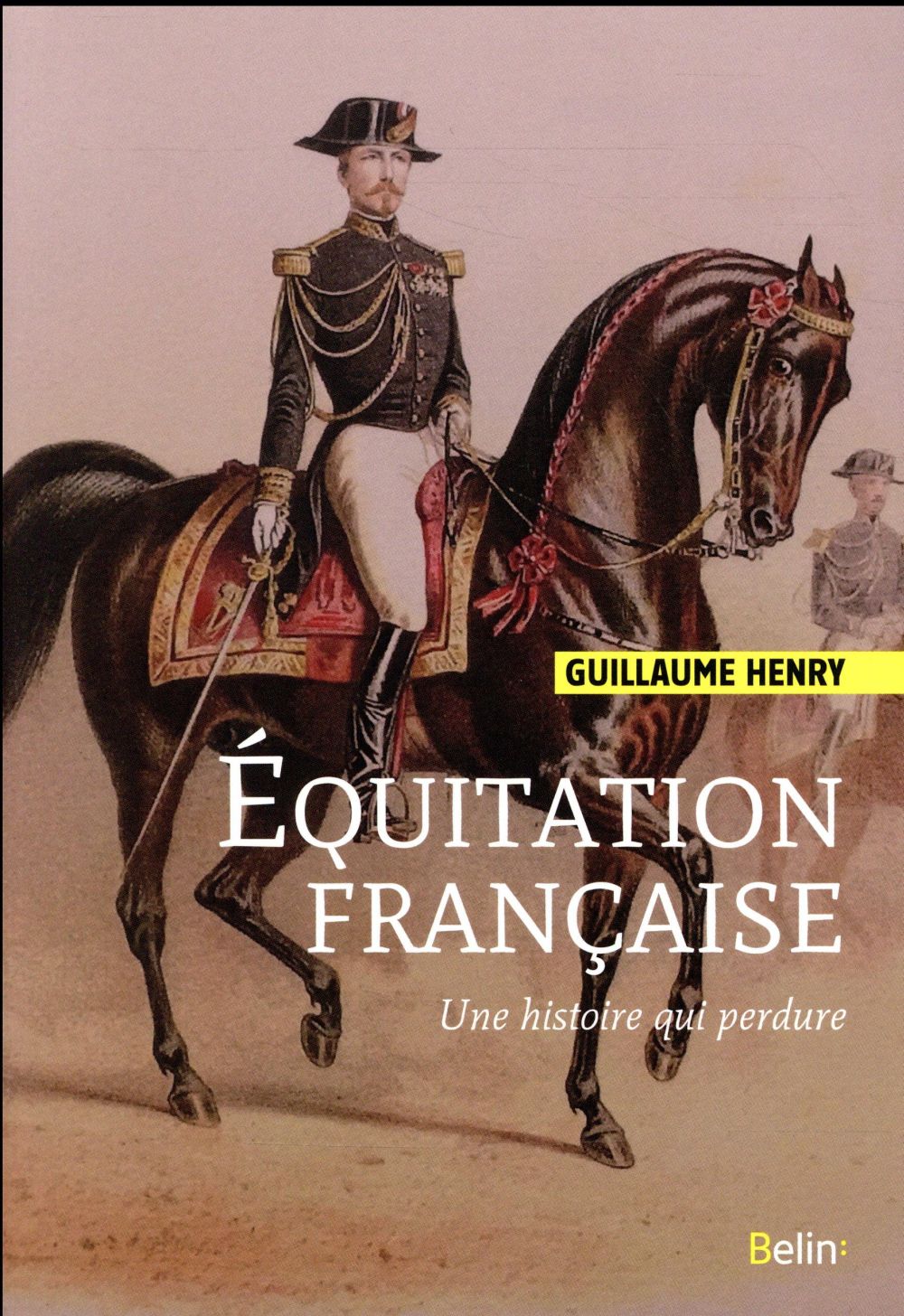 EQUITATION FRANCAISE - UNE HISTOIRE QUI PERDURE