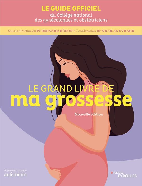 Le grand livre de ma grossesse - Collège national des gynécologues -  Librairie Eyrolles