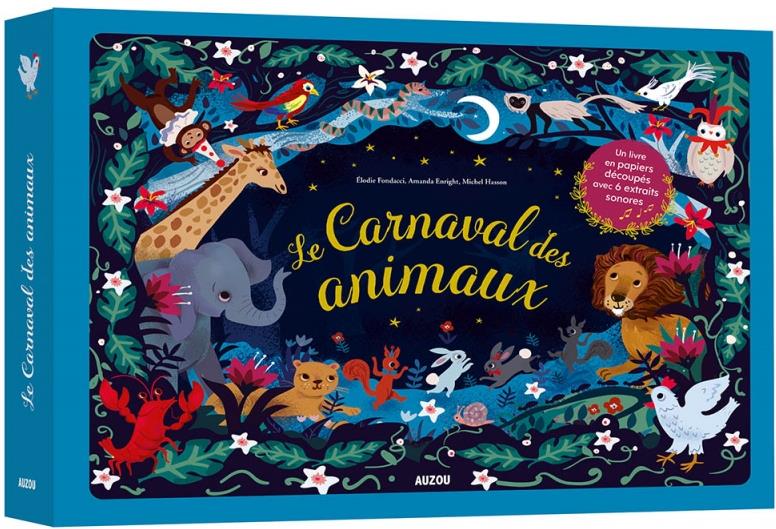 Le Carnaval Des Animaux Camille St Saens LE CARNAVAL DES ANIMAUX - DE CAMILLE SAINT-SAENS | Librairie Le Nénuphar