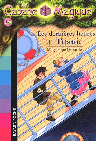 Soldes La Cabane Magique Tome 16 Les Dernieres Heures Sur Le Titanic Librairie Dinali Grand Rue
