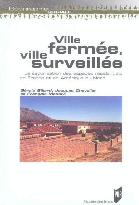 VILLE FERMEE VILLE SURVEILLEE SECURISATION DES ESPACES RESIDENTIELS EN  FRANCE ET