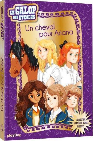 Le galop des étoile Tome 1 Un cheval pour Ariana un roman jeunesse de Naima  Zimmermann – De la lecture pour les enfants et de la lecture pour les  parents