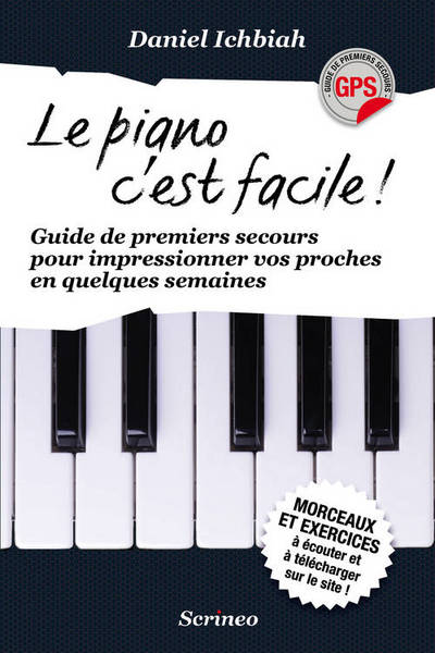 PIANO C'EST FACILE !GUIDE DES PREMIERS SECOURS POUR IMPRESSIONNER SES  PROCHES EN QUELQUES SEMAINES