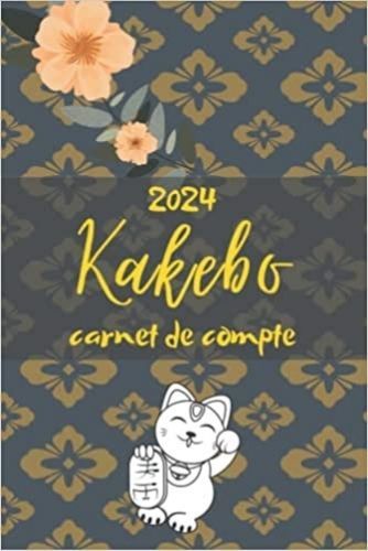 KAKEBO CARNET DE COMPTE 2024 - AGENDA A COMPLETER POUR TENIR SON