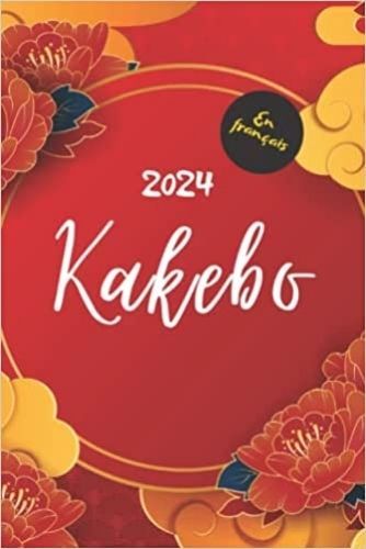 KAKEBO 2024 EN FRANCAIS - AGENDA A COMPLETER POUR TENIR SON BUDGET MOIS PAR  MOIS CAHIER DE COMPTE
